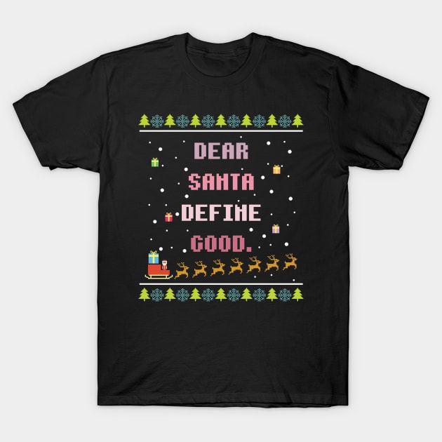 Dear Santa Define Good T-Shirt by avshirtnation